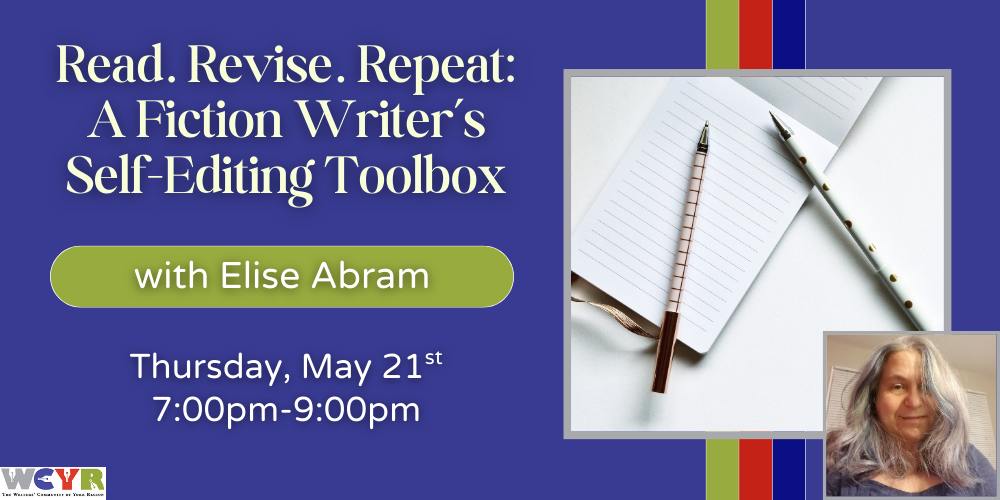 Read, Revise, Repeat: A Fiction Writer’s Self-Editing Toolbox