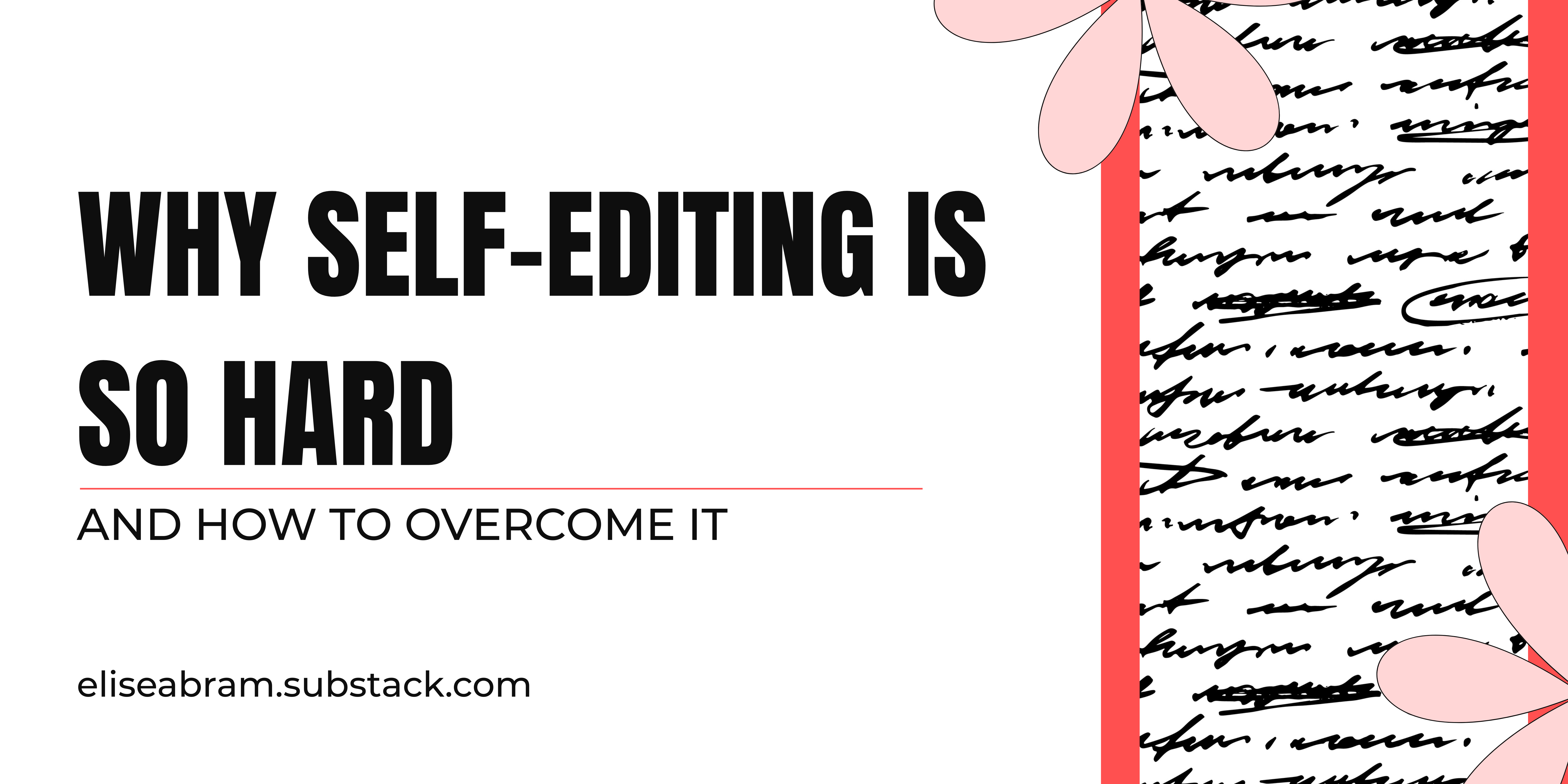 Why Self-Editing is So Hard